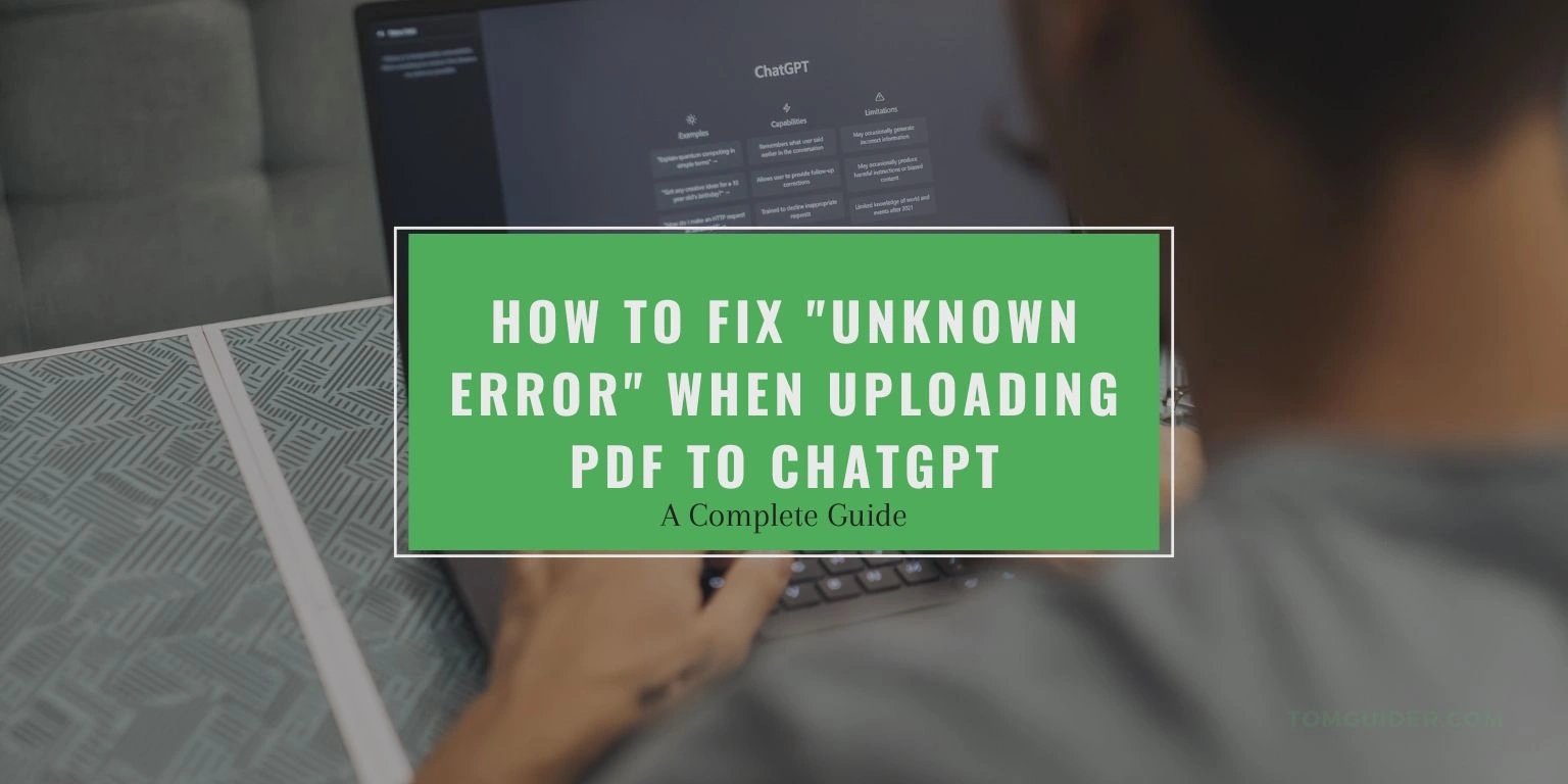 How to Fix "Unknown Error" When Uploading PDF to ChatGPT